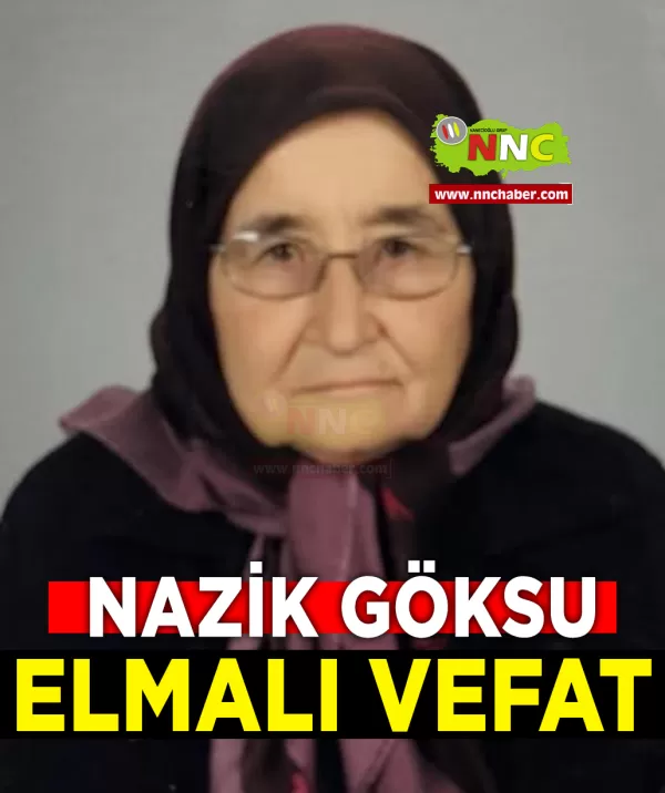 Elmalı Vefat Nazik Göksu