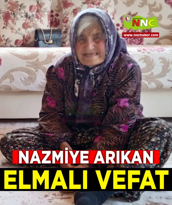 Elmalı Vefat Nazmiye Arıkan