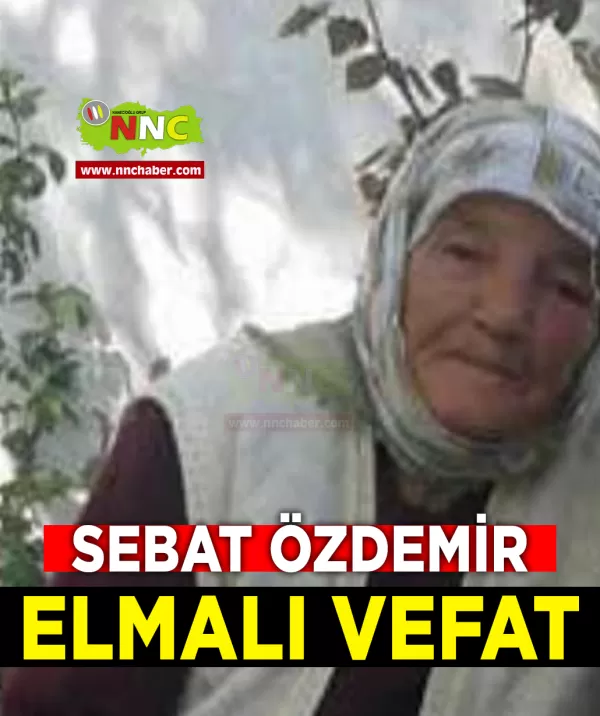 Elmalı Vefat Sebat Özdemir 