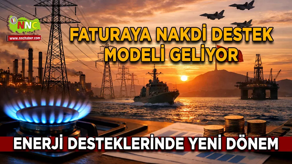 Enerji desteklerinde yeni dönem Faturaya nakdi destek modeli geliyor