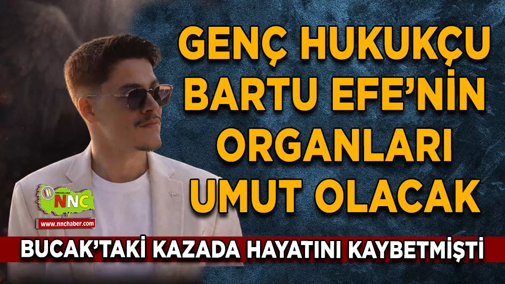Genç hukukçu Bartu Efe Zengin’in organları umut olacak