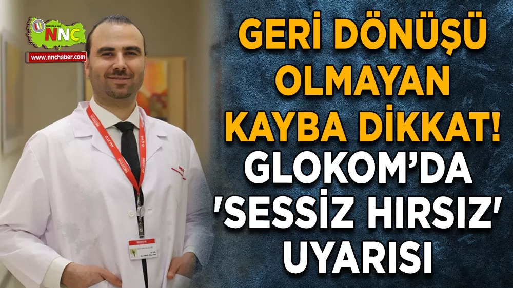 Glokom’da 'Sessiz Hırsız' uyarısı Geri dönüşü olmayan kayba dikkat!