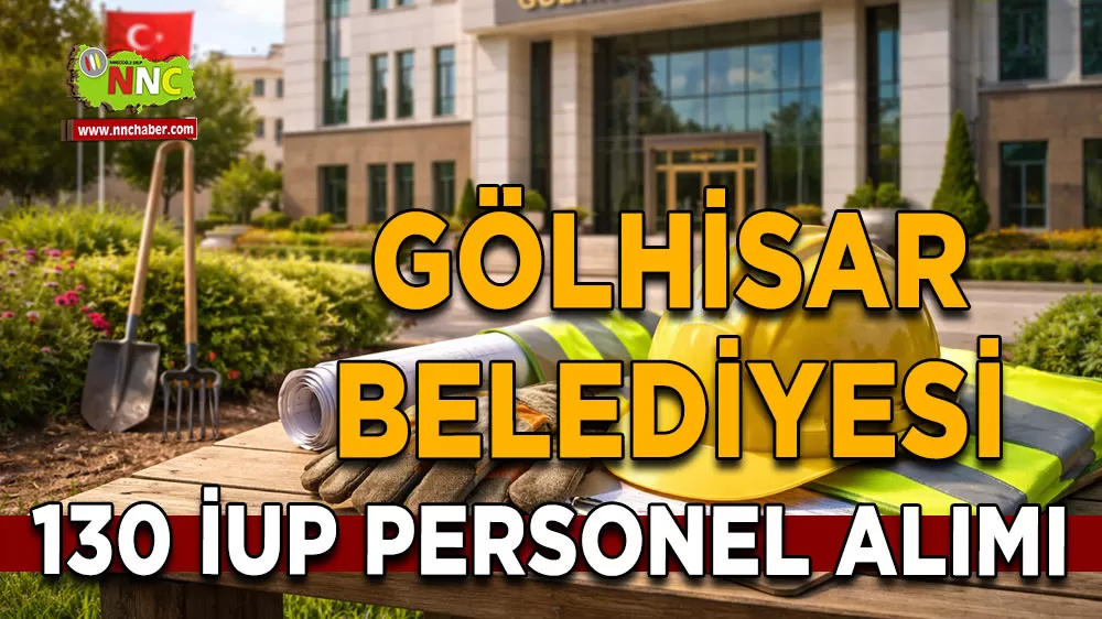 Gölhisar Belediyesi 130 İUP personel alımı
