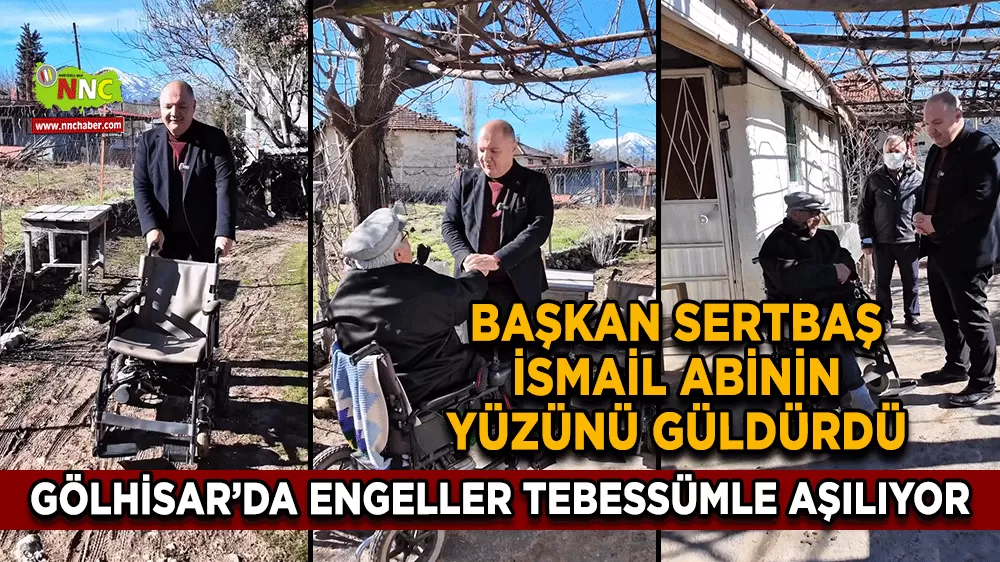 Gölhisar’da engeller tebessümle aşılıyor Başkan Sertbaş İsmail abinin yüzünü güldürdü