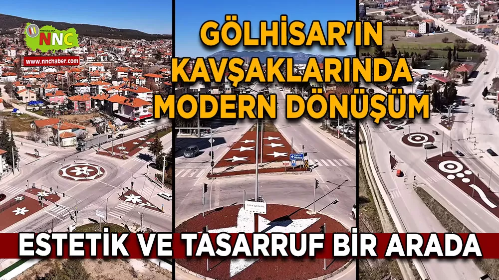 Gölhisar'ın kavşaklarında modern dönüşüm Estetik ve tasarruf bir arada