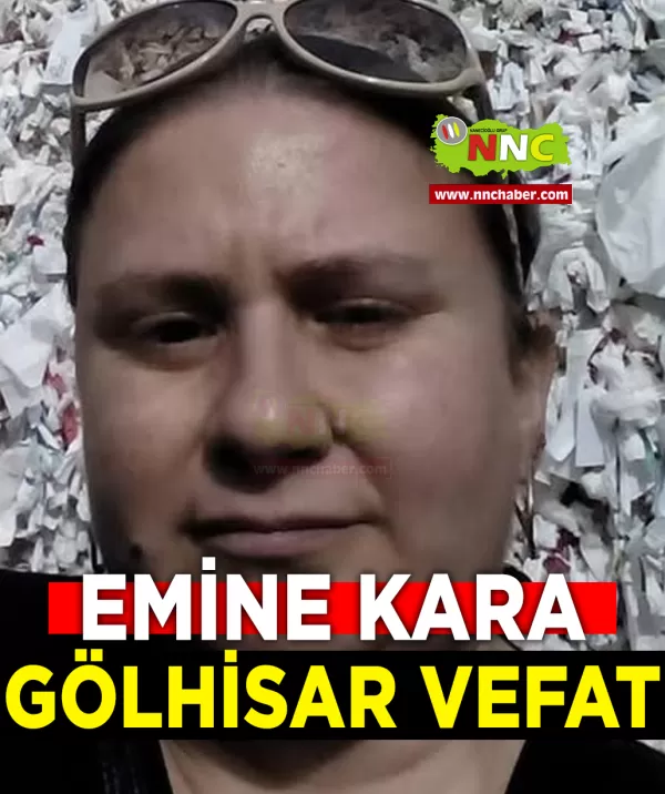 Gölhisar Vefat Emine Kara