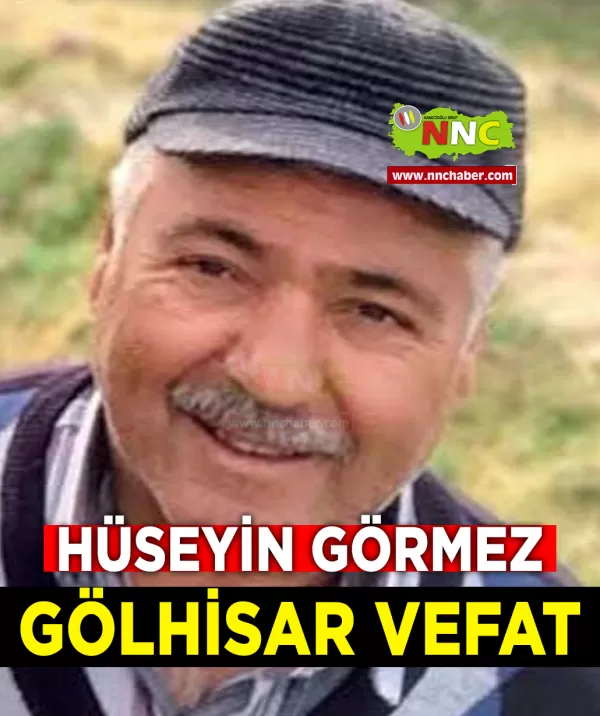 Gölhisar Vefat Hüseyin Görmez
