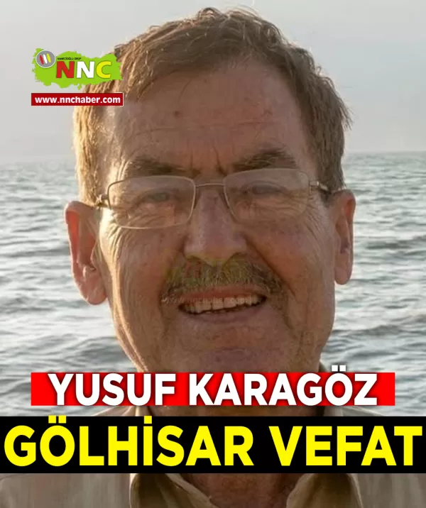 Gölhisar Vefat Yusuf Karagöz 