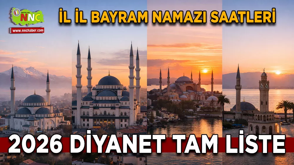 İl il bayram namazı saatleri 2026 Diyanet tam liste