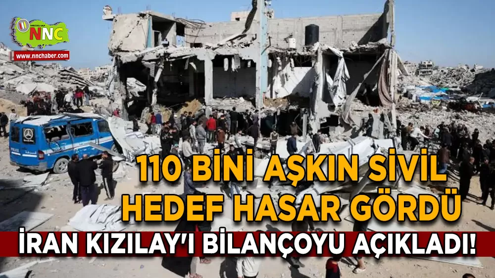 İran Kızılay'ı bilançoyu açıkladı! 110 bini aşkın sivil hedef hasar gördü