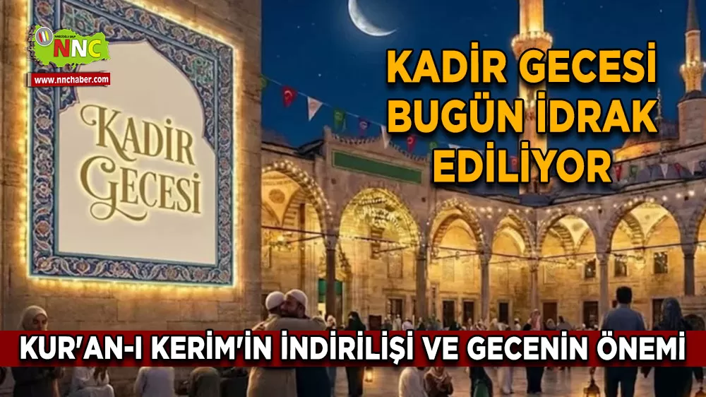 İslam dünyası bin aydan hayırlı Kadir Gecesi'ni bugün idrak ediyor