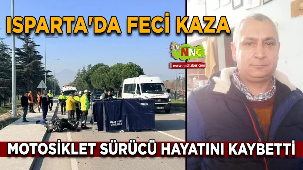 Isparta'da feci kaza Motosiklet sürücü hayatını kaybetti