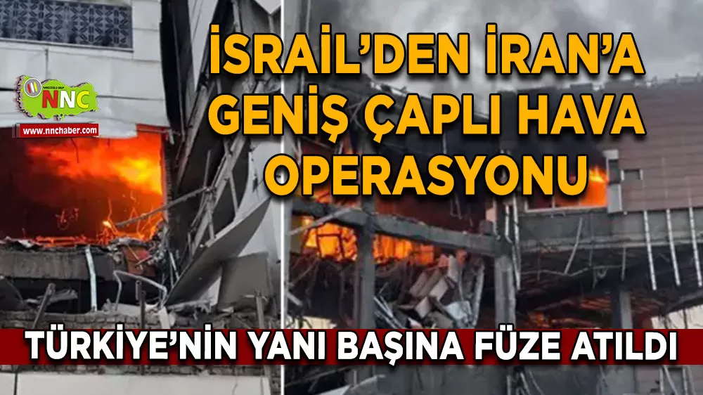 İsrail’den İran’a geniş çaplı hava operasyonu Türkiye Sınırındaki Urmiye hedef alındı