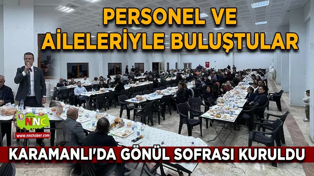 Karamanlı'da gönül sofrası kuruldu Personel ve aileleriyle buluştular