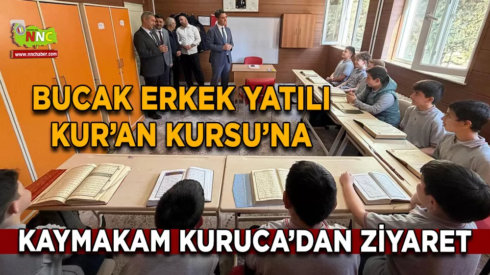 Kaymakam Kuruca’dan Bucak Erkek Yatılı Kur’an Kursu’na ziyaret