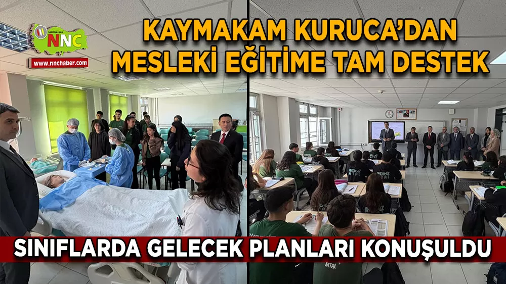 Kaymakam Kuruca’dan mesleki eğitime tam destek Sınıflarda gelecek planları konuşuldu