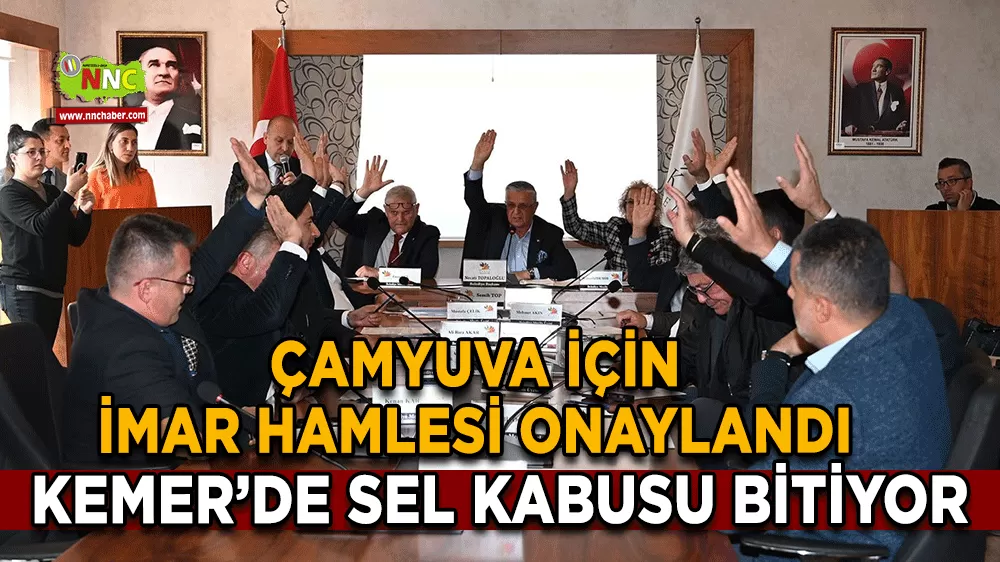 Kemer’de sel kabusu bitiyor Çamyuva için imar hamlesi onaylandı