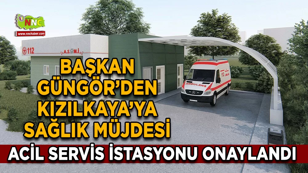 Kızılkaya’ya acil sağlık hizmetleri istasyonu kuruluyor