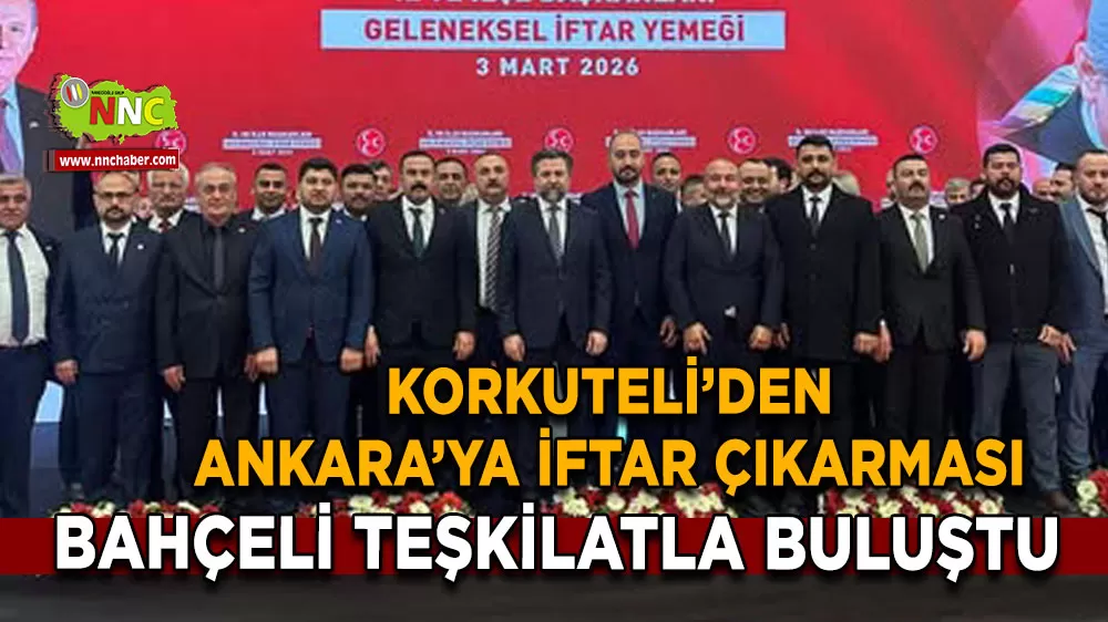 Korkuteli’den Ankara’ya iftar çıkarması Bahçeli teşkilatla buluştu
