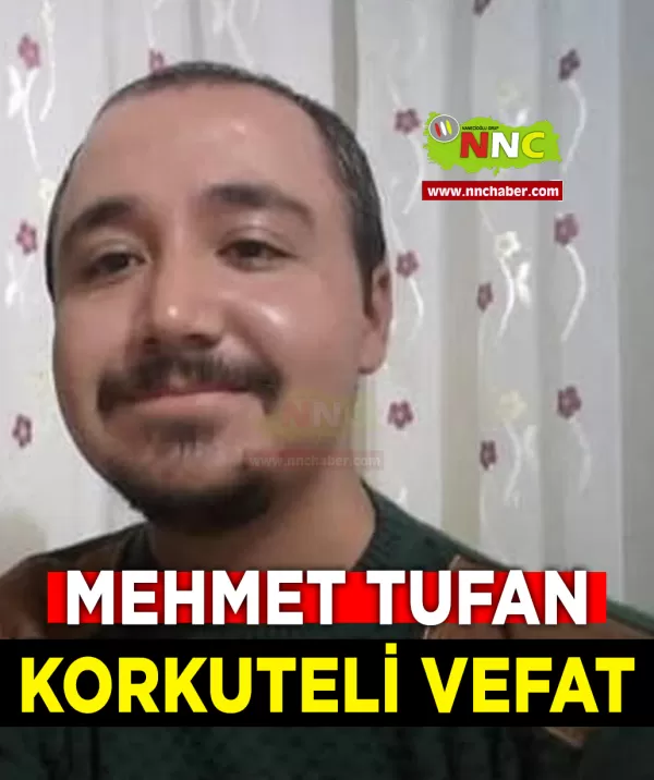 Korkuteli Vefat Mehmet Tufan