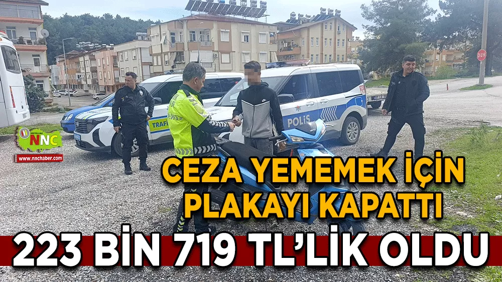 Manavgat'ta plakasını kapatan sürücüye rekor ceza 223 Bin TL'den oldu