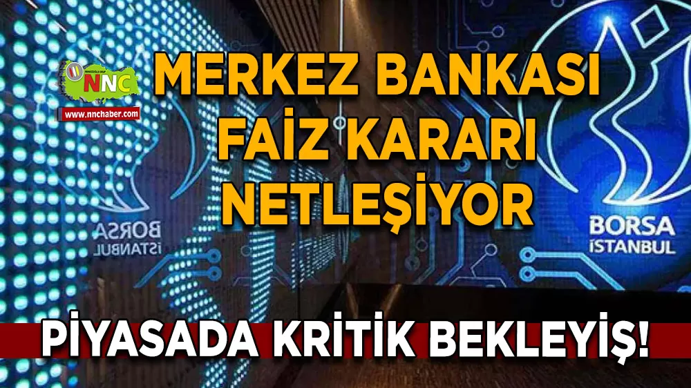 Merkez Bankası faiz kararı netleşiyor Piyasada kritik bekleyiş!