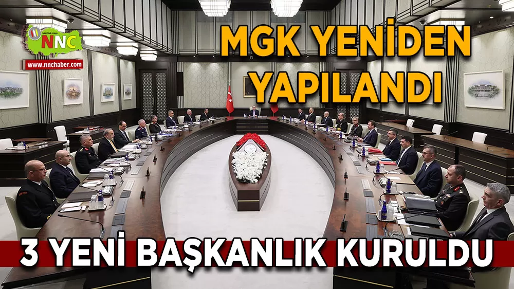 MGK yeniden yapılandı 3 yeni başkanlık kuruldu