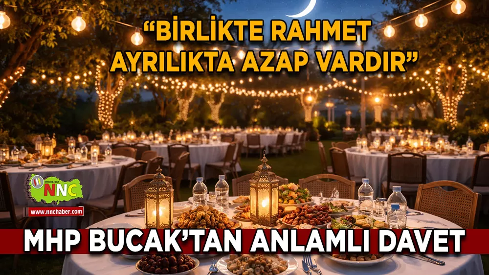 Milliyetçi Hareket Partisi Bucak İlçe Başkanlığı Çanakkale Zaferi’nin Yıldönümünde İftar Sofrası Kuruyor