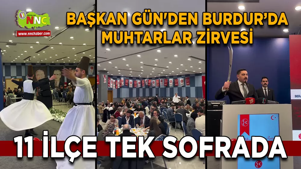 Mustafa Gün'den Burdur’da muhtarlar zirvesi 11 ilçe tek sofrada