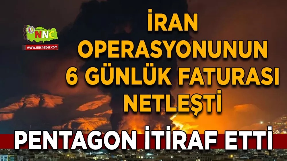 Pentagon itiraf etti İran operasyonunun 6 günlük faturası netleşti