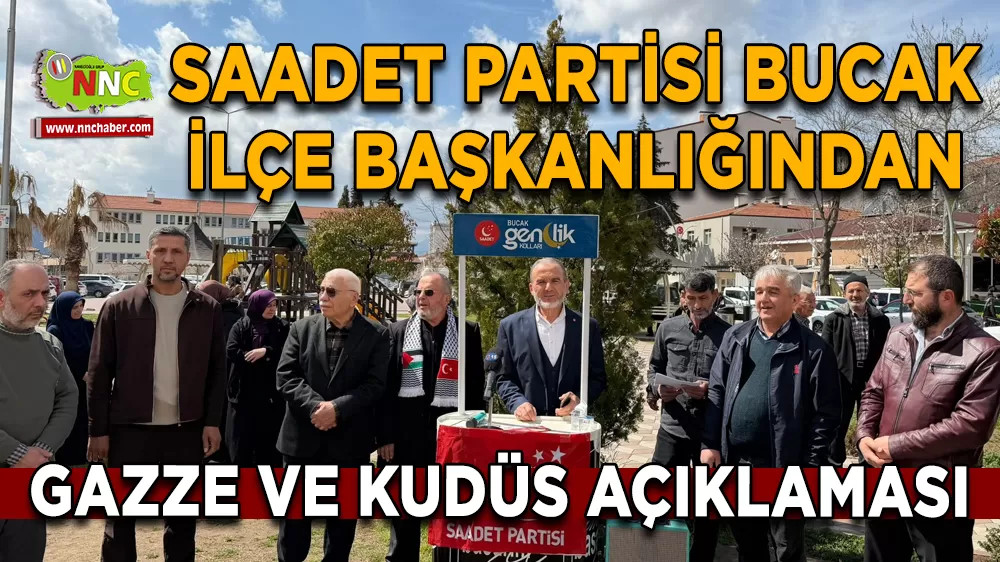 Saadet Partisi Bucak İlçe Başkanlığından Gazze ve Kudüs açıklaması