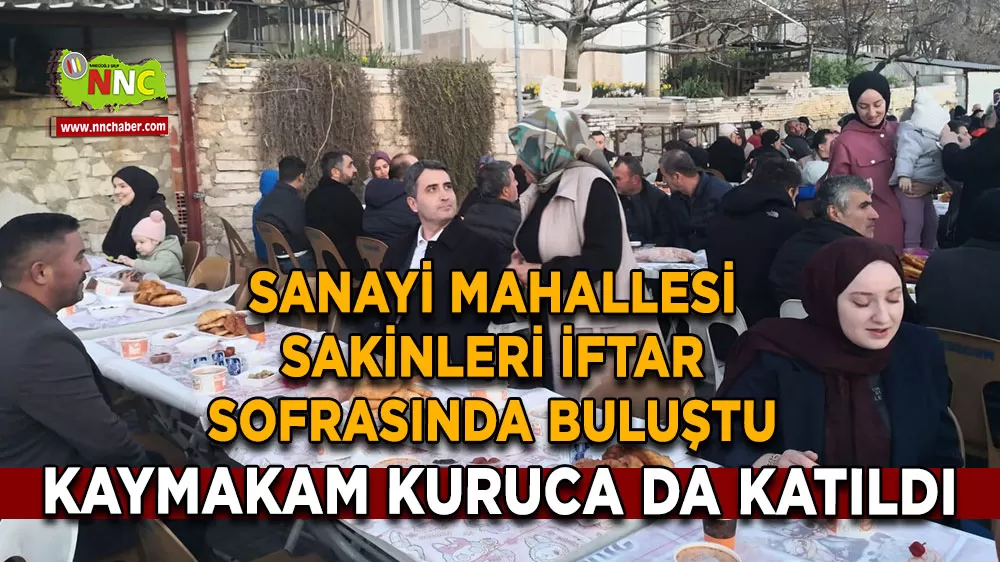 Sanayi Mahallesi sakinleri iftar sofrasında buluştu Kaymakam Kuruca da katıldı