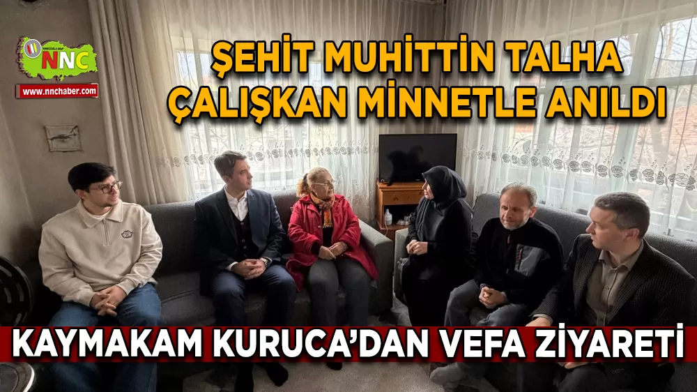 Şehit Muhittin Talha Çalışkan minnetle anıldı Kaymakam Kuruca’dan vefa ziyareti