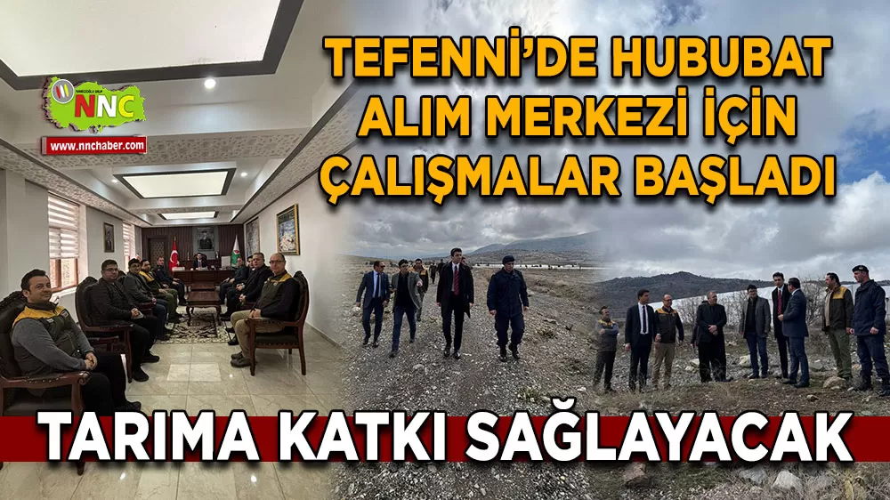 Tefenni’de hububat alım merkezi için çalışmalar başladı