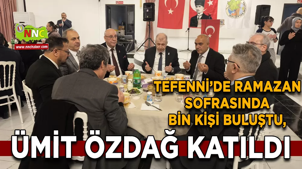 Tefenni’de Ramazan sofrasında bin kişi buluştu, Ümit Özdağ katıldı