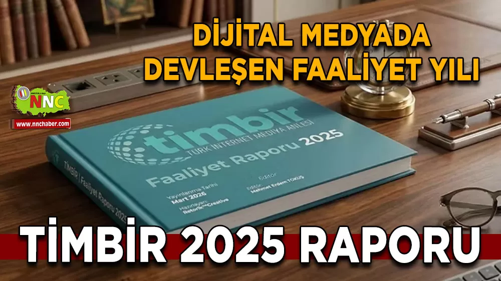 TİMBİR 2025 raporu Dijital medyada devleşen faaliyet yılı