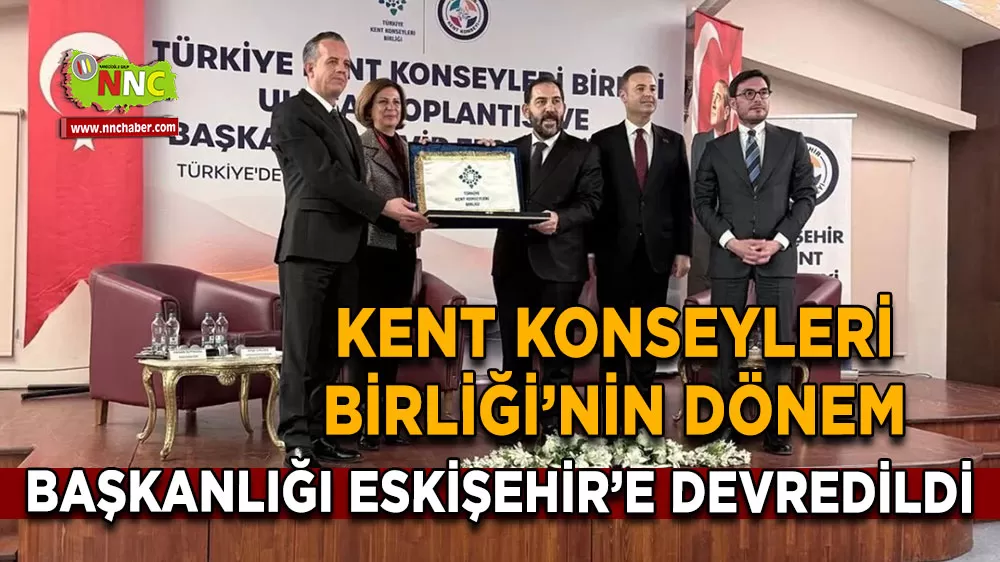 Türkiye Kent Konseyleri Birliği’nde dönem başkanlığı Eskişehir’e geçti