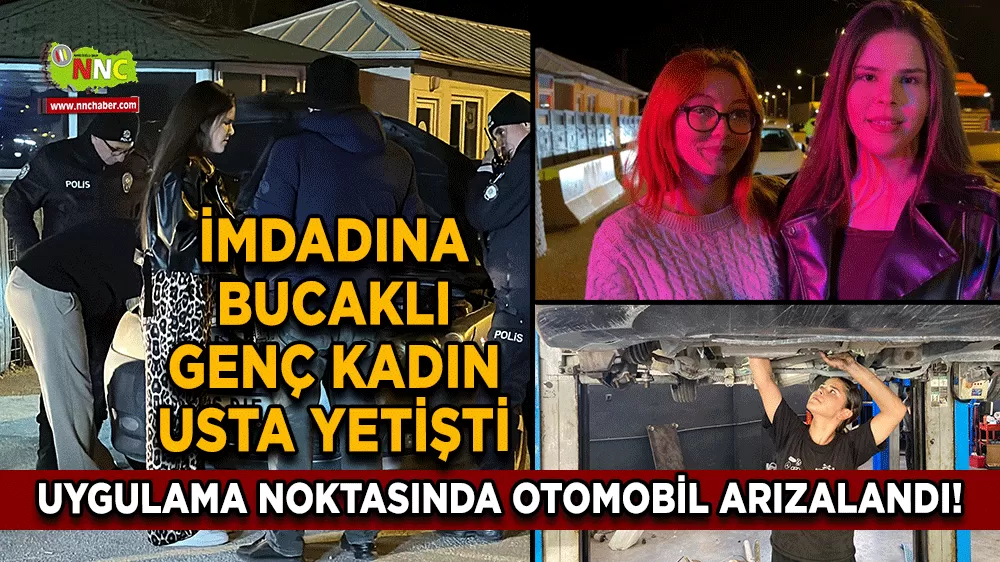 Uygulama noktasında otomobil arızalandı! İmdadına Bucaklı genç kadın usta yetişti