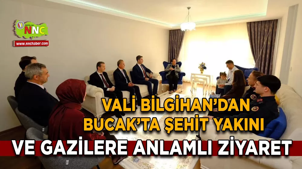 Vali Bilgihan’dan Bucak’ta şehit yakını ve gazilere anlamlı ziyaret