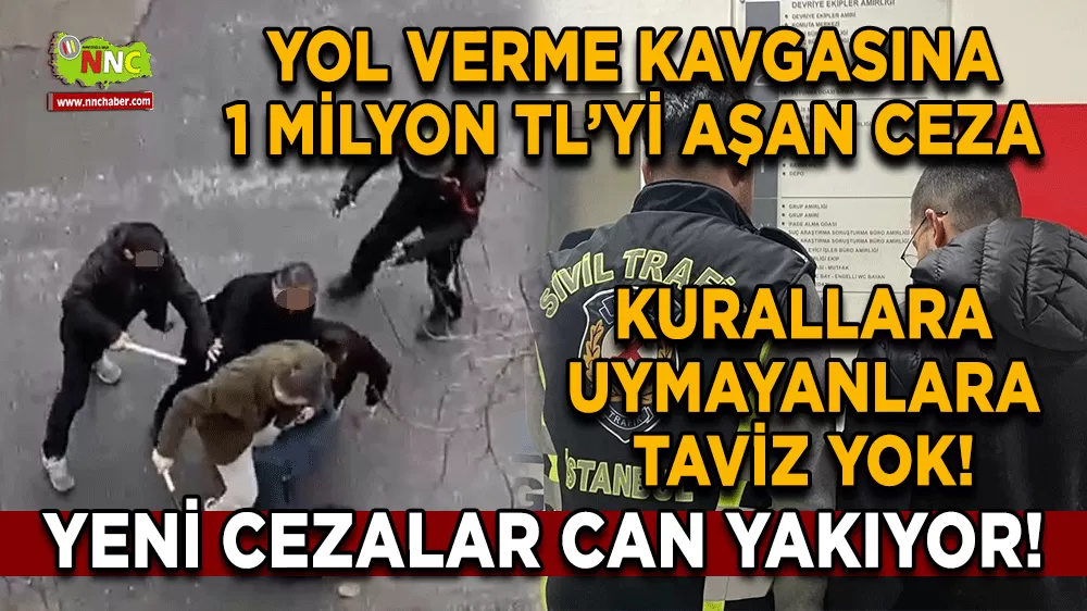 Yeni cezalar can yakıyor! Yol verme kavgasına 1 Milyon TL’yi aşan ceza