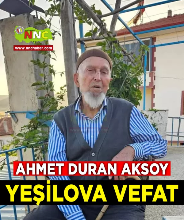 Yeşilova Vefat Ahmet Duran Aksoy