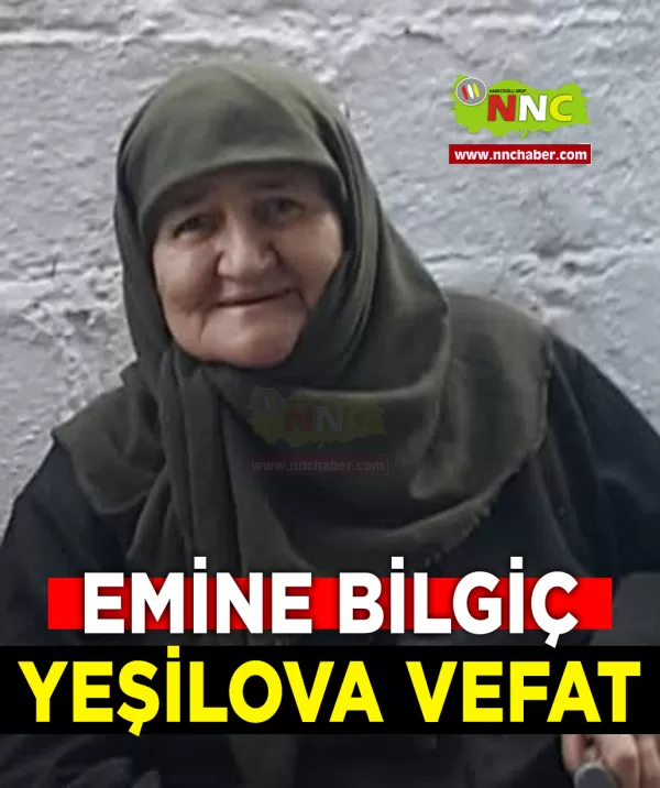 Yeşilova Vefat Emine Bilgiç