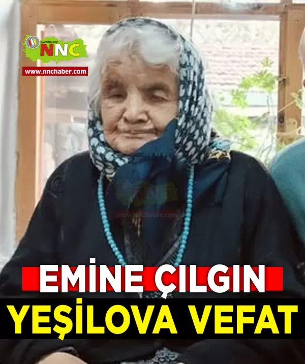 Yeşilova Vefat Emine Çılgın