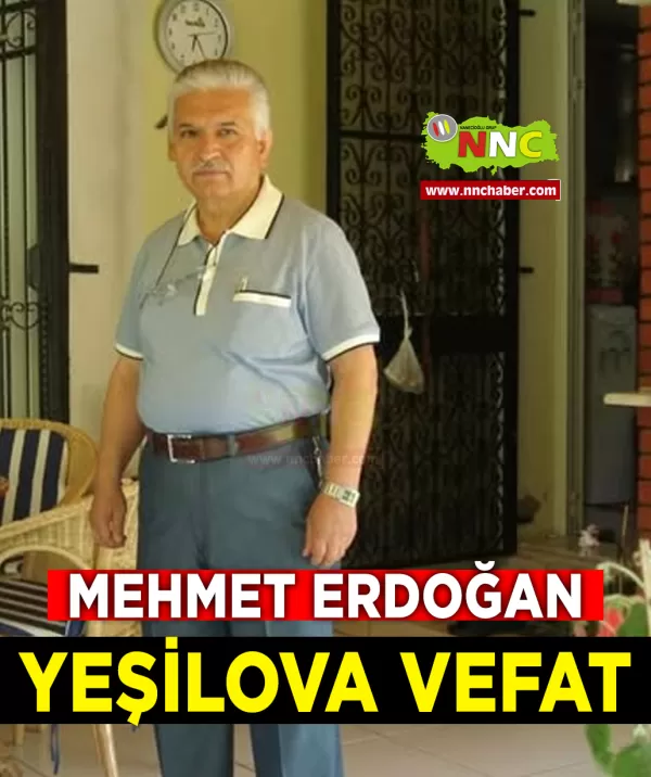 Yeşilova Vefat Mehmet Erdoğan