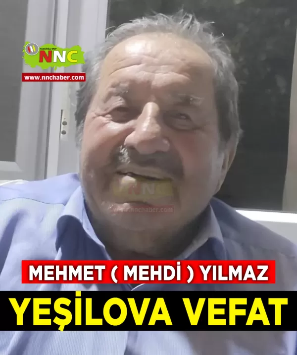 Yeşilova Vefat Mehmet (Mehdi) Yılmaz