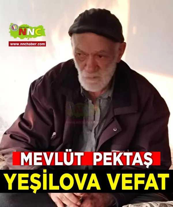 Yeşilova Vefat Mevlüt Pektaş