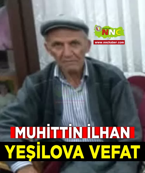 Yeşilova Vefat Muhittin İlhan