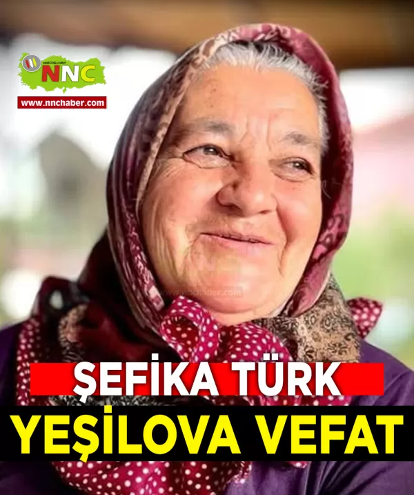 Yeşilova Vefat Şefika Türk