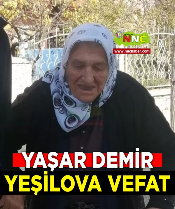 Yeşilova Vefat Yaşar Demir