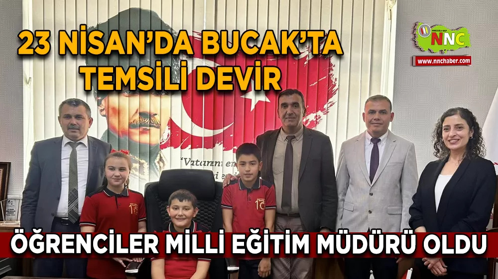 23 Nisan’da Bucak’ta temsili devir Öğrenciler Milli Eğitim Müdürü oldu